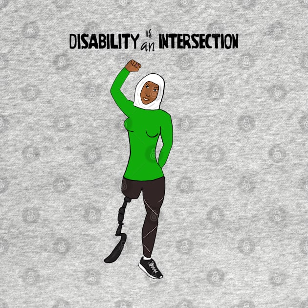 Disability Is An Intersection Amputee by Dissent Clothing